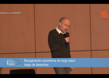 Quinto Seminario Internacional CIGIDEN: «Impacto económico y político en los desastres socionaturales»