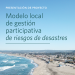 Presentación del Proyecto “Modelo Local de Gestión Participativa de Riesgos de Desastres” en la comuna de Cartagena