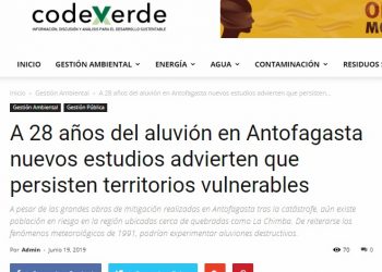 CodeXverde: A 28 años del aluvión A 28 años del aluvión en Antofagasta nuevos estudios advierten que persisten territorios vulnerables
