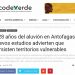CodeXverde: A 28 años del aluvión A 28 años del aluvión en Antofagasta nuevos estudios advierten que persisten territorios vulnerables