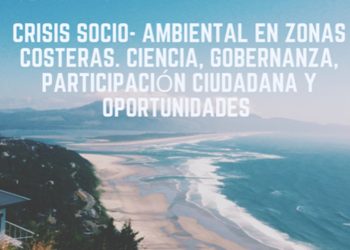 Seminario: Crisis socio-ambiental en zonas costeras. Ciencia, gobernanza, participación ciudadana  y oportunidades