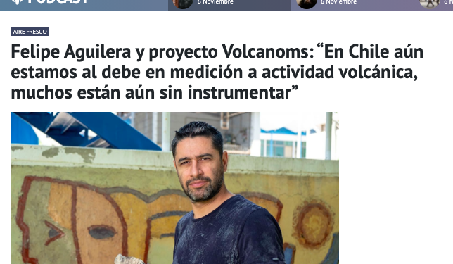 Radio Duna: Felipe Aguilera y proyecto Volcanoms: “En Chile aún estamos al debe en medición a actividad volcánica, muchos están aún sin instrumentar”