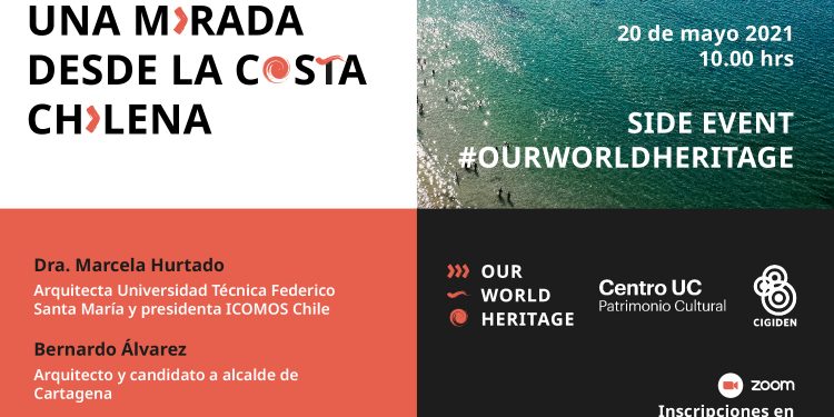 Side Event #OUR WORLD HERITAGE: «El paisaje como patrimonio, una mirada desde la costa chilena»