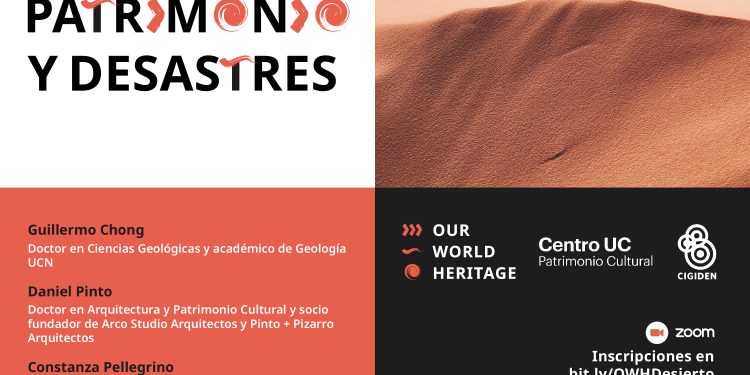 Conversatorio «Desierto, patrimonio y desastres”, 3er Side Event CIGIDEN para el seminario mundial Our World Heritage.