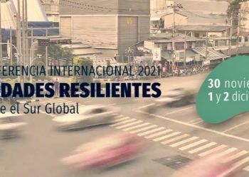 La urgencia de contar con ciudades resilientes al cambio climático es abordado en conferencia internacional