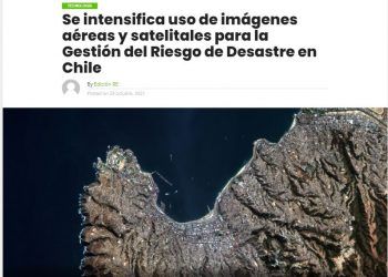 Revista Energía – Se intensifica uso de imágenes aéreas y satelitales para la Gestión del Riesgo de Desastre en Chile.