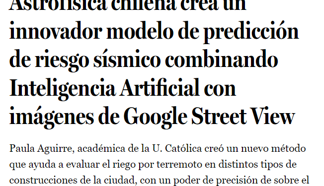 LaTercera.com: Astrofísica chilena crea un innovador modelo de predicción de riesgo sísmico combinando Inteligencia Artificial con imágenes de Google Street View