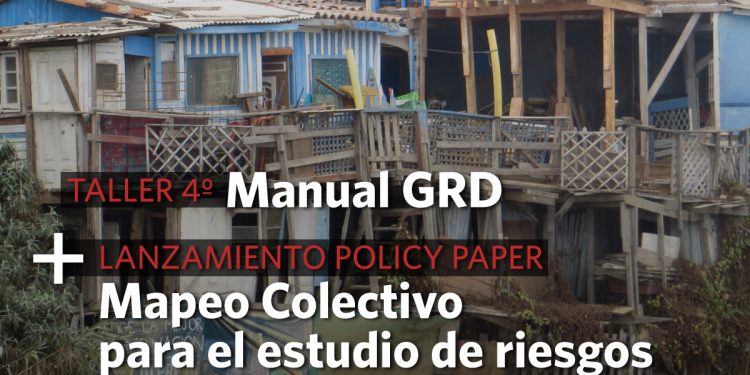 4to Taller Manual GRD +  lanzamiento policy paper Mapeo Colectivo para el estudio de riesgos