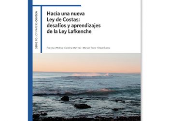 Hacia una nueva Ley de Costas: desafíos y aprendizajes de la Ley Lafkenche
