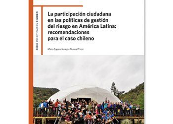 La participación ciudadana en las políticas de gestión del riesgo en América Latina: recomendaciones para el caso chileno