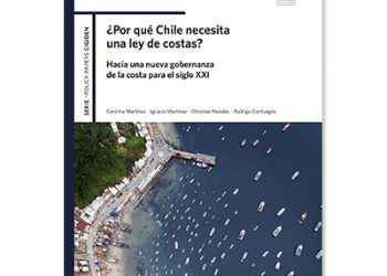 ¿Por qué Chile necesita una ley de costas? Hacia una nueva gobernanza de la costa para el siglo XXI