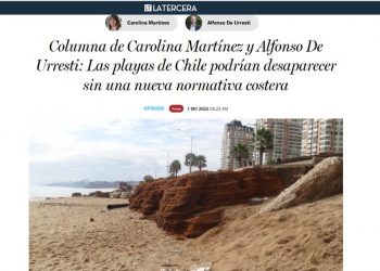 La Tercera | Columna de Carolina Martínez y Alfonso De Urresti: Las playas de Chile podrían desaparecer sin una nueva normativa costera