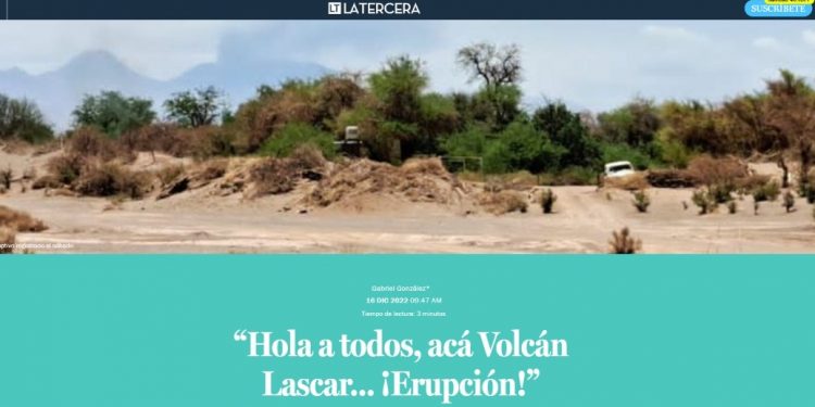 La Tercera | Qué Pasa | “Hola a todos, acá Volcán Lascar… ¡Erupción!”