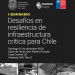 Seminario «Desafíos en resiliencia de infraestructura crítica para Chile»