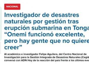 ADN | Investigador de desastres naturales por gestión tras erupción submarina en Tonga: “Onemi funcionó excelente, pero hay gente que no quiere creer”