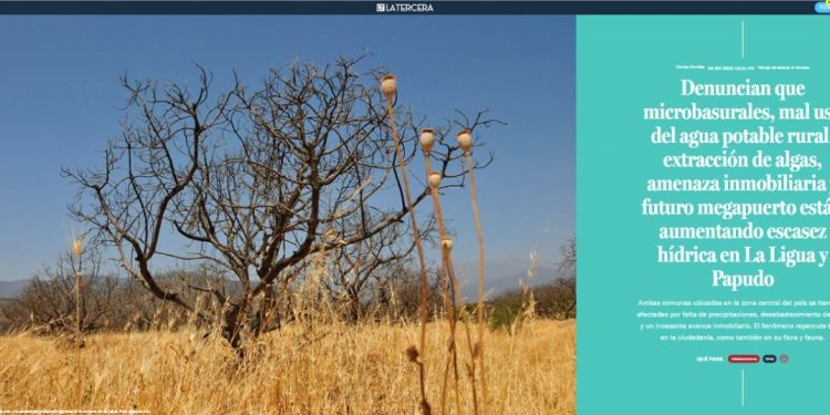 La Tercera | Denuncian que microbasurales, mal uso del agua potable rural, extracción de algas, amenaza inmobiliaria y futuro megapuerto están aumentando escasez hídrica en La Ligua y Papudo