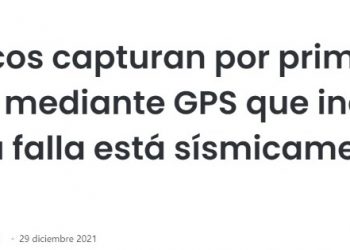 El America | Científicos capturan por primera vez señales mediante GPS que indican que una falla está sísmicamente activa