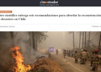 El Mostrador | Centro científico entrega seis recomendaciones para abordar la reconstrucción post-desastres en Chile