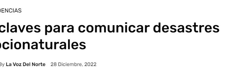 La Voz del Norte | 6 claves para comunicar desastres socionaturales