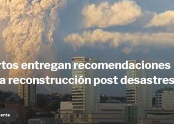Ladera Sur | Expertos entregan recomendaciones para la reconstrucción post desastres en Chile