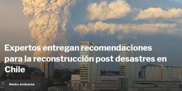 Ladera Sur | Expertos entregan recomendaciones para la reconstrucción post desastres en Chile
