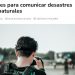 Ovejero Noticias | 6 claves para comunicar desastres socionaturales