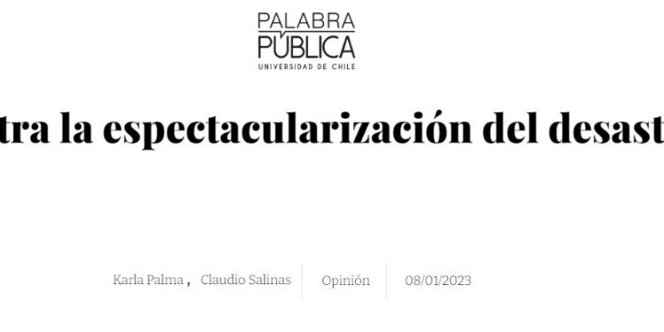 Palabra Pública | Contra la espectacularización del desastre