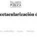 Palabra Pública | Contra la espectacularización del desastre
