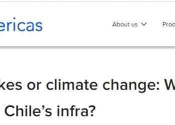 BN Americas | Earthquakes or climate change: Which is worse for Chile’s infra?