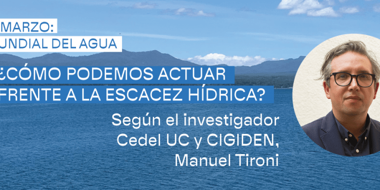 Centro UC Desarrollo Local | Manuel Tironi: “Hay que cultivar una nueva relación con el agua”