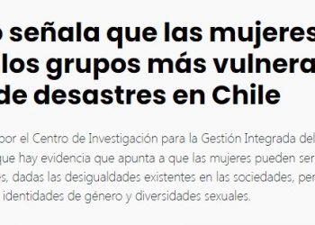 El Ciudadano | Estudio señala que las mujeres son uno de los grupos más vulnerables al riesgo de desastres en Chile