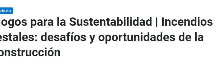 Agenda UC | Diálogos para la Sustentabilidad | Incendios forestales: desafíos y oportunidades de la reconstrucción