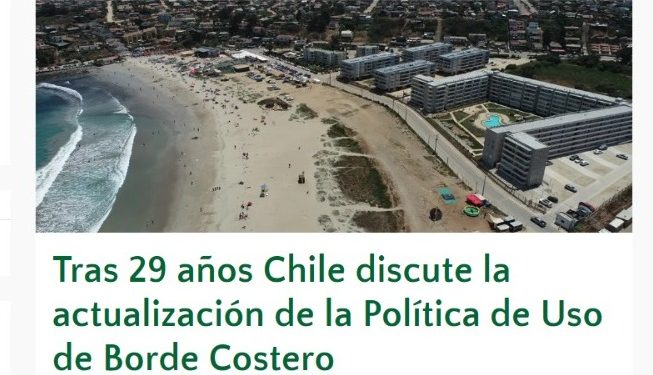 Diario La Quinta | Tras 29 años Chile discute la actualización de la Política de Uso de Borde Costero