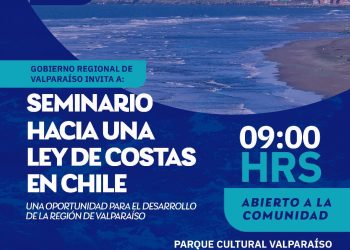 Gobierno Regional de Valparaíso invita a: Seminario «Hacia una Ley de Costas para Chile»