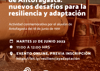 Conversatorio CIGIDEN-UCN «A 32 años del Aluvión de Antofagasta: nuevos desafíos para la resiliencia y adaptación»