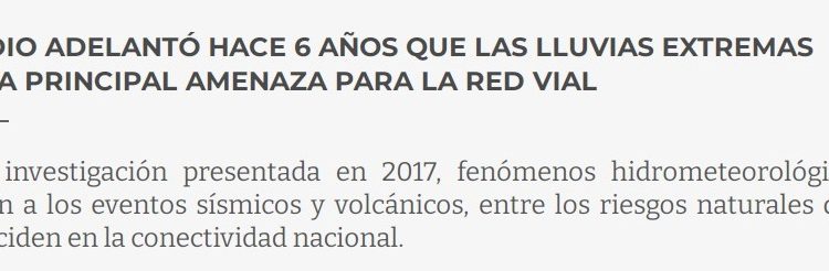 Ingeniería UC | ESTUDIO ADELANTÓ HACE 6 AÑOS QUE LAS LLUVIAS EXTREMAS SON LA PRINCIPAL AMENAZA PARA LA RED VIAL