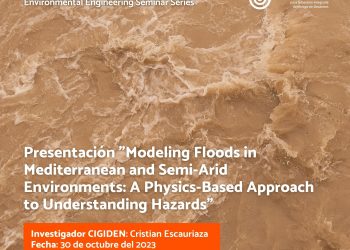 Presentación «Modeling Floods in Mediterranean and Semi-Arid Environments: A Physics-Based Approach to Understanding Hazards»