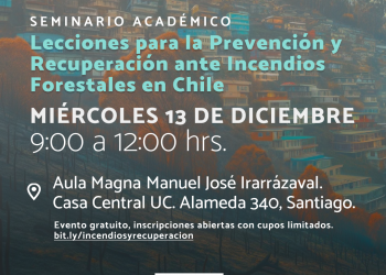 Seminario «Lecciones para la Prevención y Recuperación ante Incendios Forestales en Chile»