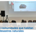 UCN | Analizan trabajo con comunidades que habitan zonas de riesgo de desastres naturales