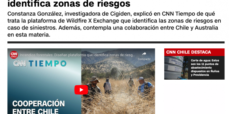 CNN | Incendios forestales: Diseñan plataforma que identifica zonas de riesgos