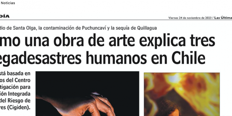 Las Últimas Noticias | Cómo una obra de arte explica tres megadesastres humanos en Chile