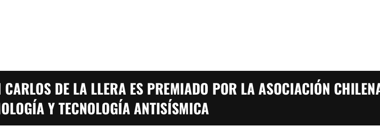 Publinoticias | Juan Carlos de la Llera es premiado por la asociación chilena de sismología y tecnología antisísmica