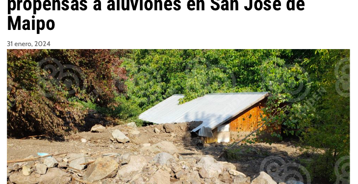 AdPrensa | Geóloga identifica quebradas más activas y propensas a aluviones en San José de Maipo
