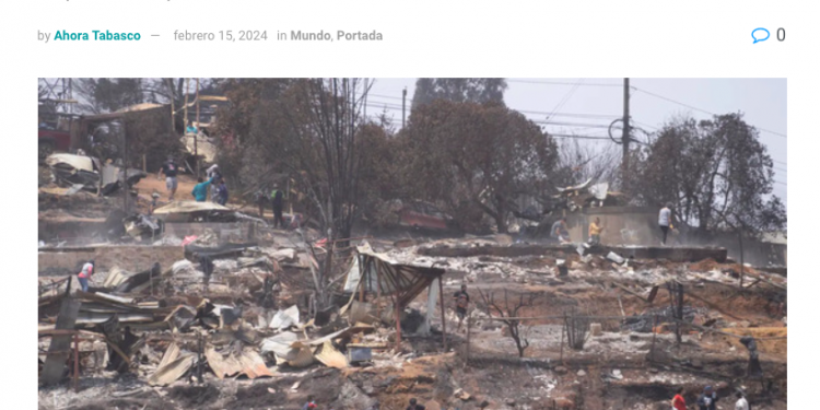 Ahora Tabasco | Un 34 % de la superficie de Viña del Mar fue afectada por los incendios