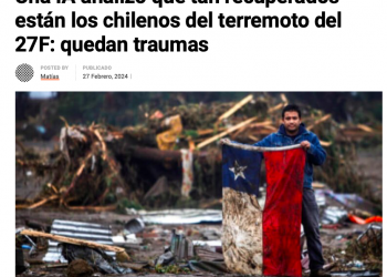 Atacama Noticias | Una IA analizó que tan recuperados están los chilenos del terremoto del 27F: quedan traumas