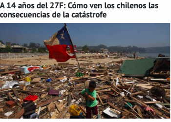 DUNA | A 14 años del 27F: Cómo ven los chilenos las consecuencias de la catástrofe