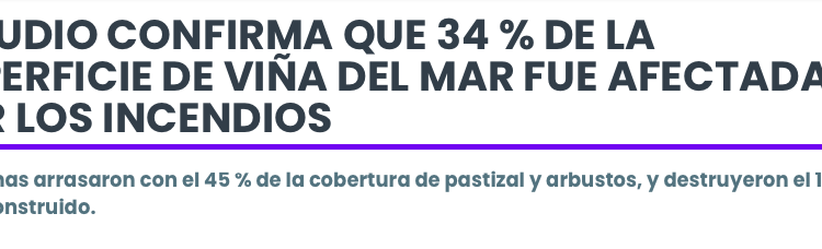 Diario Usach | ESTUDIO CONFIRMA QUE 34 % DE LA SUPERFICIE DE VIÑA DEL MAR FUE AFECTADA POR LOS INCENDIOS