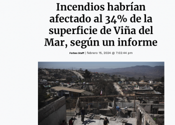 Forbes Chile | Incendios habrían afectado al 34% de la superficie de Viña del Mar, según un informe