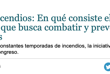 Guioteca | Ley de incendios: En qué consiste el proyecto que busca combatir y prevenir los siniestros