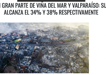 Somos Maule | INCENDIOS DEVASTAN GRAN PARTE DE VIÑA DEL MAR Y VALPARAÍSO: SUPERFICIE AFECTADA ALCANZA EL 34% Y 38% RESPECTIVAMENTE